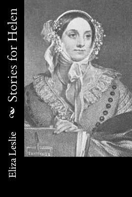 Stories for Helen by Leslie, Eliza