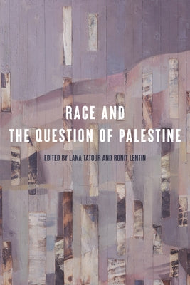 Race and the Question of Palestine by Tatour, Lana