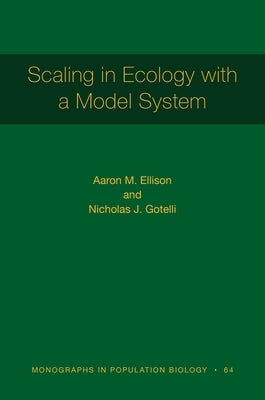 Scaling in Ecology with a Model System by Ellison, Aaron M.