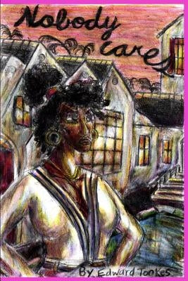Nobody Cares by Tookes, Edward T.