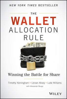 The Wallet Allocation Rule: Winning the Battle for Share by Keiningham, Timothy L.