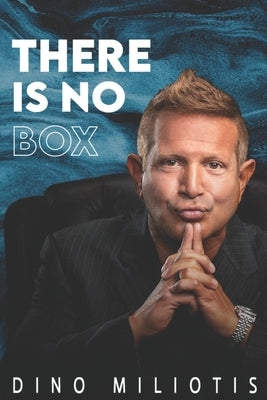 THERE IS NO BOX By Dino Miliotis by Miliotis, Dino