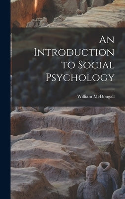 An Introduction to Social Psychology by McDougall, William