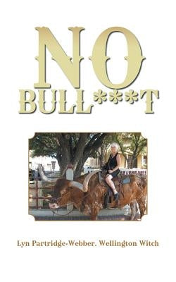 No Bull***t by Partridge-Webber, Lyn