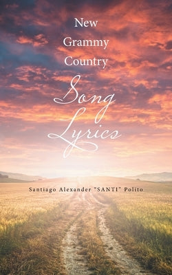 New Grammy Country Song Lyrics by Polito, Santiago Alexander Santi