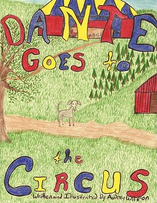 Dante Goes to the Circus by Wilson, Audrey