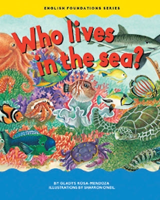 Who Lives in the Sea by Rosa-Mendoza, Gladys