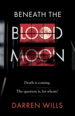 Beneath the Blood Moon by Wills, Darren