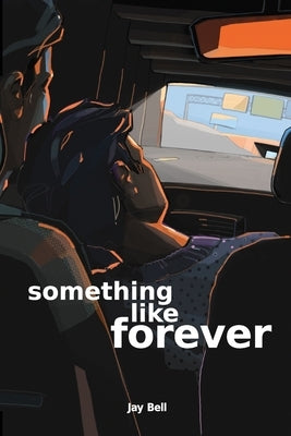 Something Like Forever by Bell, Jay