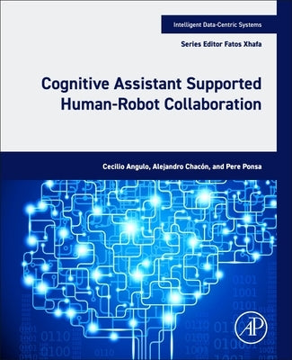 Cognitive Assistant Supported Human-Robot Collaboration by Angulo, Cecilio