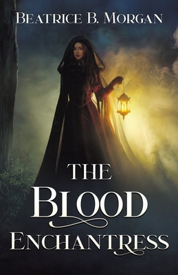 The Blood Enchantress by Morgan, Beatrice B.