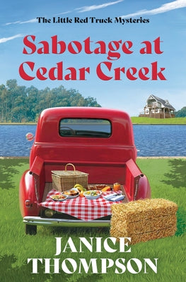 Sabotage at Cedar Creek: Red Truck Mysteries #2 Volume 2 by Thompson, Janice