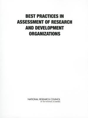 Best Practices in Assessment of Research and Development Organizations by National Research Council
