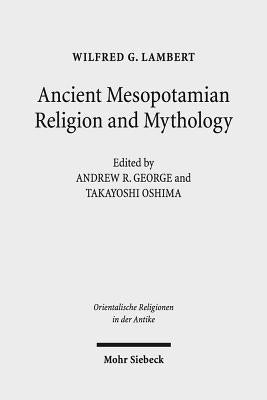 Ancient Mesopotamian Religion and Mythology: Selected Essays by Lambert, Wg