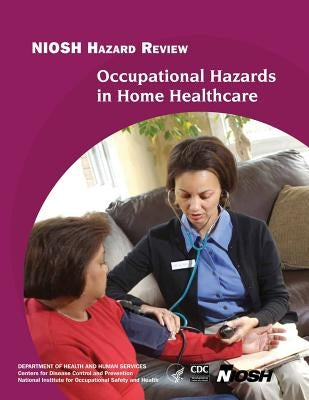 Occupational Hazards in Home Healthcare by And Prevention, Centers for Disease Cont