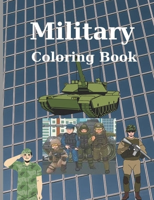 Military Coloring Book: Pages 60 ( Sheets 30 ), - Coloring Book for Boys by Publishing, C. Luchian