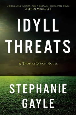 Idyll Threats, 1: A Thomas Lynch Novel by Gayle, Stephanie