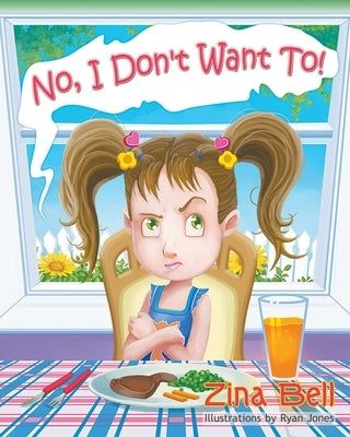 No, I Don't Want To! by Bell, Zina