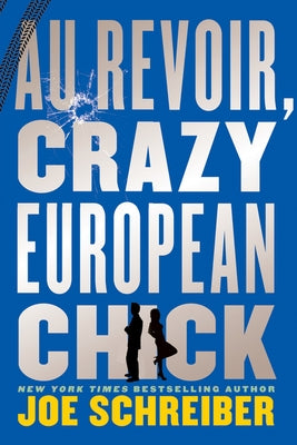 Au Revoir, Crazy European Chick by Schreiber, Joe