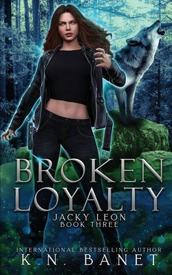 Broken Loyalty by Banet, K. N.