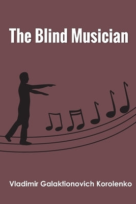 The Blind Musician by Korolenko, Vladimir Galaktionovich