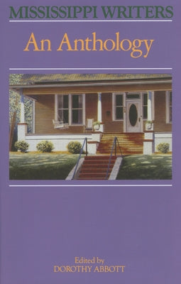 Mississippi Writers: An Anthology by Abbott, Dorothy R.
