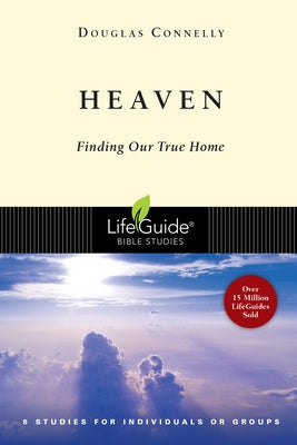 Heaven: Finding Our True Home by Connelly, Douglas