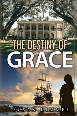 The Destiny of Grace by Kimmel, Susan