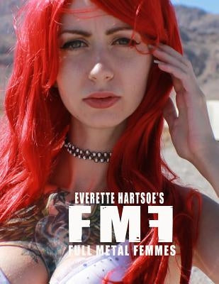 Full Metal Femmes: Sythe Seven vol. 2 by Hartsoe, Everette