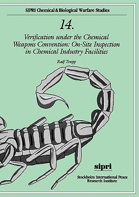 Verification Under the Chemical Weapons Convention: On-Site Inspection in Chemical Industry Facilities by Trapp, Ralf