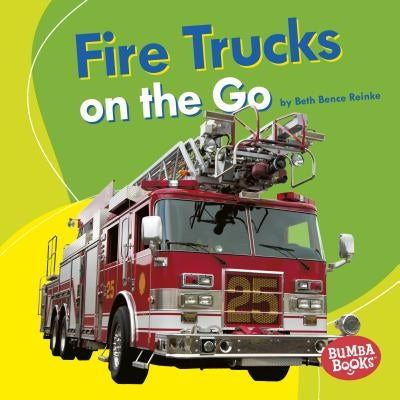 Fire Trucks on the Go by Reinke, Beth Bence