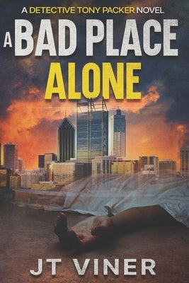 A Bad Place Alone by Viner, Jt