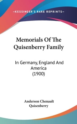 Memorials Of The Quisenberry Family: In Germany, England And America (1900) by Quisenberry, Anderson Chenault
