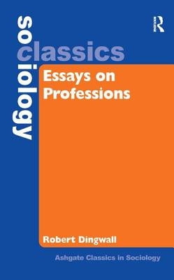 Essays on Professions by Dingwall, Robert