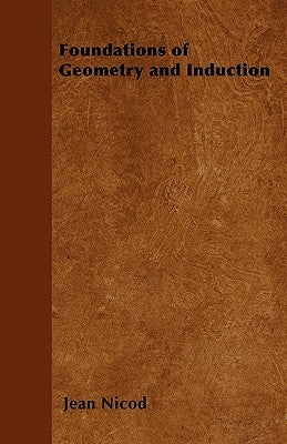 Foundations of Geometry and Induction by Nicod, Jean