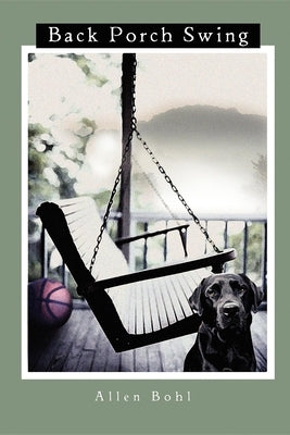 Back Porch Swing by Allen Bohl