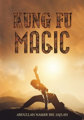 Kung Fu Magic by Bel Jaflah, Abdullah Nasser