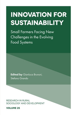 Innovation for Sustainability: Small Farmers Facing New Challenges in the Evolving Food Systems by Brunori, Gianluca