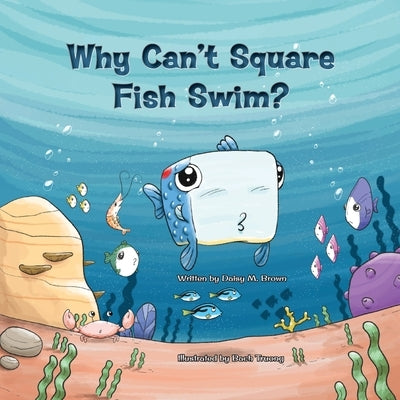 Why Can't Square Fish Swim? by Truong, Bach