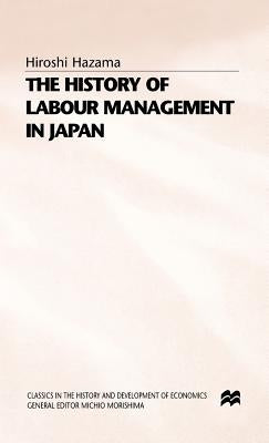 The History of Labour Management in Japan by Hazama, Hiroshi