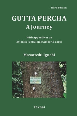 Gutta Percha: A Journey by Iguchi, Masatoshi