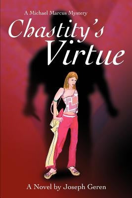 Chastity's Virtue: A Michael Marcus Mystery by Geren, Joseph