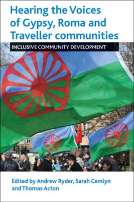 Hearing the Voices of Gypsy, Roma and Traveller Communities: Inclusive Community Development by Ryder, Andrew