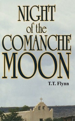 Night of the Comanche Moon by Flynn, T. T.