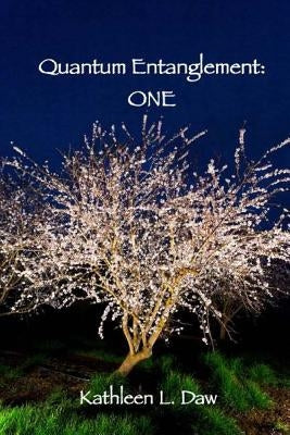 Quantum Entanglement: One by Daw, Kathleen L.