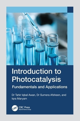 Introduction to Photocatalysis: Fundamentals and Applications by Awan, Tahir Iqbal
