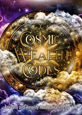 Cosmic Wealth Codes Journal: Activate and Amplify Abundance in Your Life by Eaton, Taylor