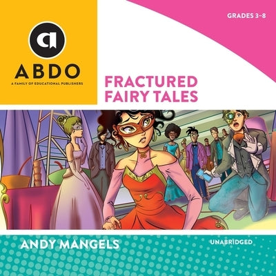 Fractured Fairy Tales by Mangels, Andy