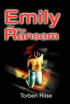Emily And The Ransom by Riise, Torben