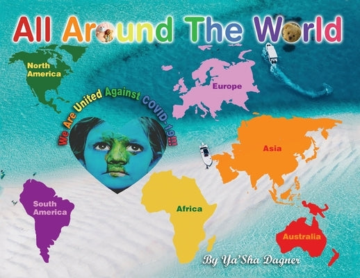 All Around the World: We Are United Against COVID-19 by Dagner, Ya'sha